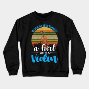 Never Underestimate a Girl with a Violin Crewneck Sweatshirt